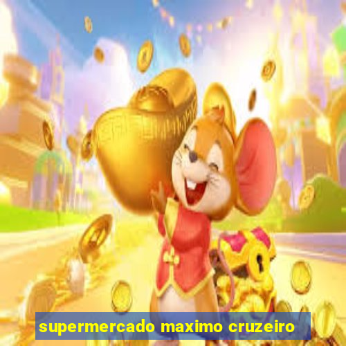 supermercado maximo cruzeiro